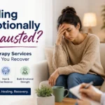 Feeling Emotionally Exhausted? How Therapy Services Can Help You Recover