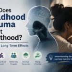 How Does Childhood Trauma Affect Adulthood?