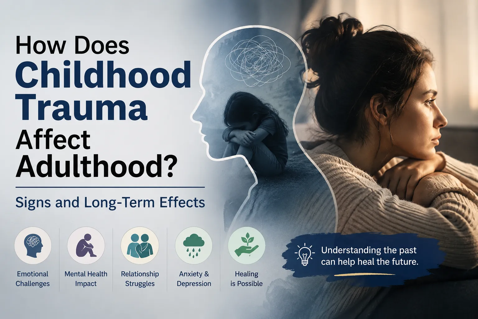 How Does Childhood Trauma Affect Adulthood?